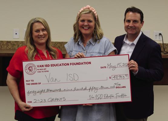 The Van ISD Educational Foundation presented a check to the school district totaling $48,953.51. Presenting the check were Van ISD Educational Foundation Executive Director Annie Byrd and Van ISD Educational Foundation Incoming President Carrie Leal. Accepting the check was Van ISD Superintendent Don Dunn. Photo by David Barber